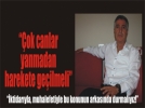 �Elimizi �abuk tutmal�y�z, yoksa yar�n �ok ge� olabilir�
