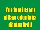 �� l�ks villa yapt�, ikisini odunluk olarak kullan�yor