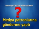 Hisarc�kl�o�lu�ndan medya patronlar�na g�nderme: