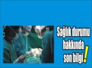 Ak Parti �l Ba�kan� ameliyata al�nd�