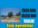Hisar Tepesi�nde imar yasakland�!