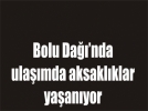 Bolu Da���nda kar ya���� s�r�yor