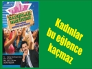 Kad�nlar, haftasonu matineye davetlisiniz!