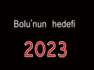 Bolu�nun hedefi 2023