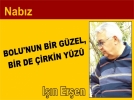 BOLU�NUN B�R G�ZEL, B�R DE ��RK�N Y�Z�