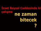 Belediye Ba�kan� Alaaddin Y�lmaz �zzet Baysal Caddesi ile ilgili konu�tu