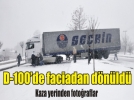 Kaza yapan TIR D-100 trafi�ini ula��ma kapad�