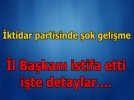 �l Ba�kan� istifa etti