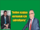 Tehdit gibi s�zler!