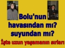 Bolu�nun temiz havas�, do�al beslenme ile birle�ince bu ya�lar� g�rebilirsiniz 