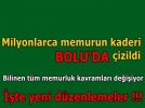 Bolu�da al�nan kararlar memurlar�n d�zenini de�i�tirecek