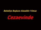 Ba�kan Y�lmaz Cezaevinde 
