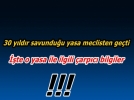30 y�ld�r savundu�u yasa meclisten ge�ti