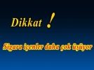 Sigara i�enler daha �ok ���yor