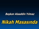 Ba�kan Y�lmaz nikah masas�nda