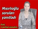 Evet, o partinin �yesiydim