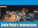 Belediye Meydan� nas�l olacak?