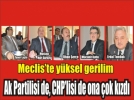 Meclisi sarsan �ok a��klamalar