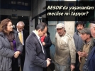 �zcan, BESOB�da ya�ananlar� meclise ta��yor