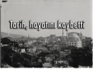 TAR�H, HAYATINI KAYBETT�