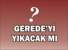 Gerede�yi y�kmak istiyor