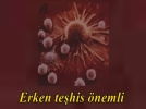 Erken te�his �nemli