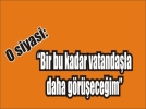 Se�im �al��malar� kapsam�nda 25 bin vatanda�la bulu�tu