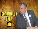 �SORUMLULUK BANA A�T�