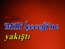 Milli i�ece�imize yak��t�