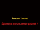 Personel tamam! ��renciye s�ra ne zaman gelecek?