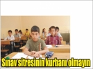 S�nav �ncesi ��rencilere Alpdo�andan �nemli uyar�: