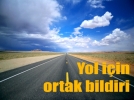 �Yol;  medeniyettir, k�lt�rd�r, ekonomidir�