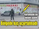 Karamanl��da bomba pani�i