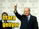 Devlet Bah�eli iftara geliyor