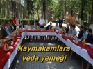 �z�imen�den Kaymakamlara Veda Yeme�i