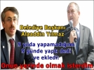 Belediye Ba�kan� Alaaddin Y�lmaz�dan �arp�c� a��klama