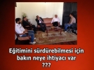 E�itimini s�rd�rmesi i�in bak�n neye ihtiyac� var?