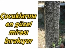 Mudurnu, �ocuklar�na en g�zel miras� b�rak�yor