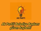 Ak Partili Belediye Ba�kan� G�ven Kaybetti