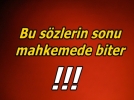 Bu s�zler kavga ��kar�r!!!