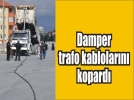 Kamyon mahalleyi elektriksiz b�rakt�
