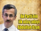Ak Parti'nin ilk aday aday� Uzun