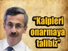 �Alaaddin Ba�kan�m yollar� yapm��t�r, biz kalpleri yapmaya talibiz�