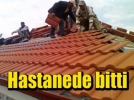 Kiremit kavgas� hastanede bitti