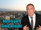 ��ehri onlar i�in dizayn edebiliriz�
