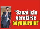 Geredeli Ramazan�dan bomba a��klama