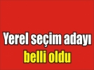 Ak Parti aday� belli oldu