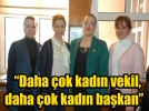 Kad�nlar siyasete el ats�n