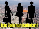 ��te Bolu�nun kad�n profili
