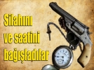 Silah�n� ve saatini ba���lad�lar